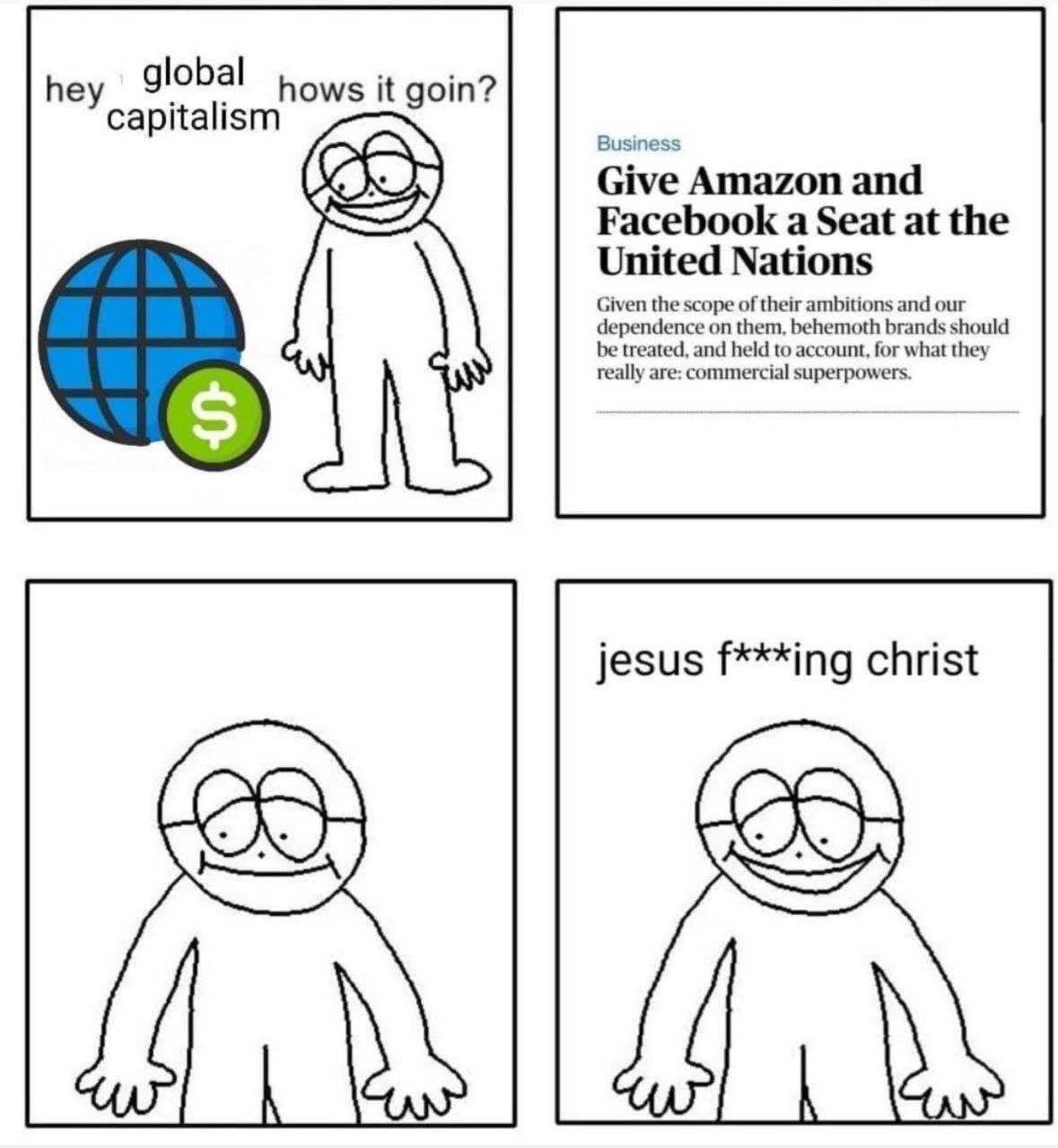 hey global hows it goin? capitalism Business Give Amazon and Facebook a Seat at the United Nations Given the scope of their ambitions and our dependence on them, behemoth brands should be treated, and
