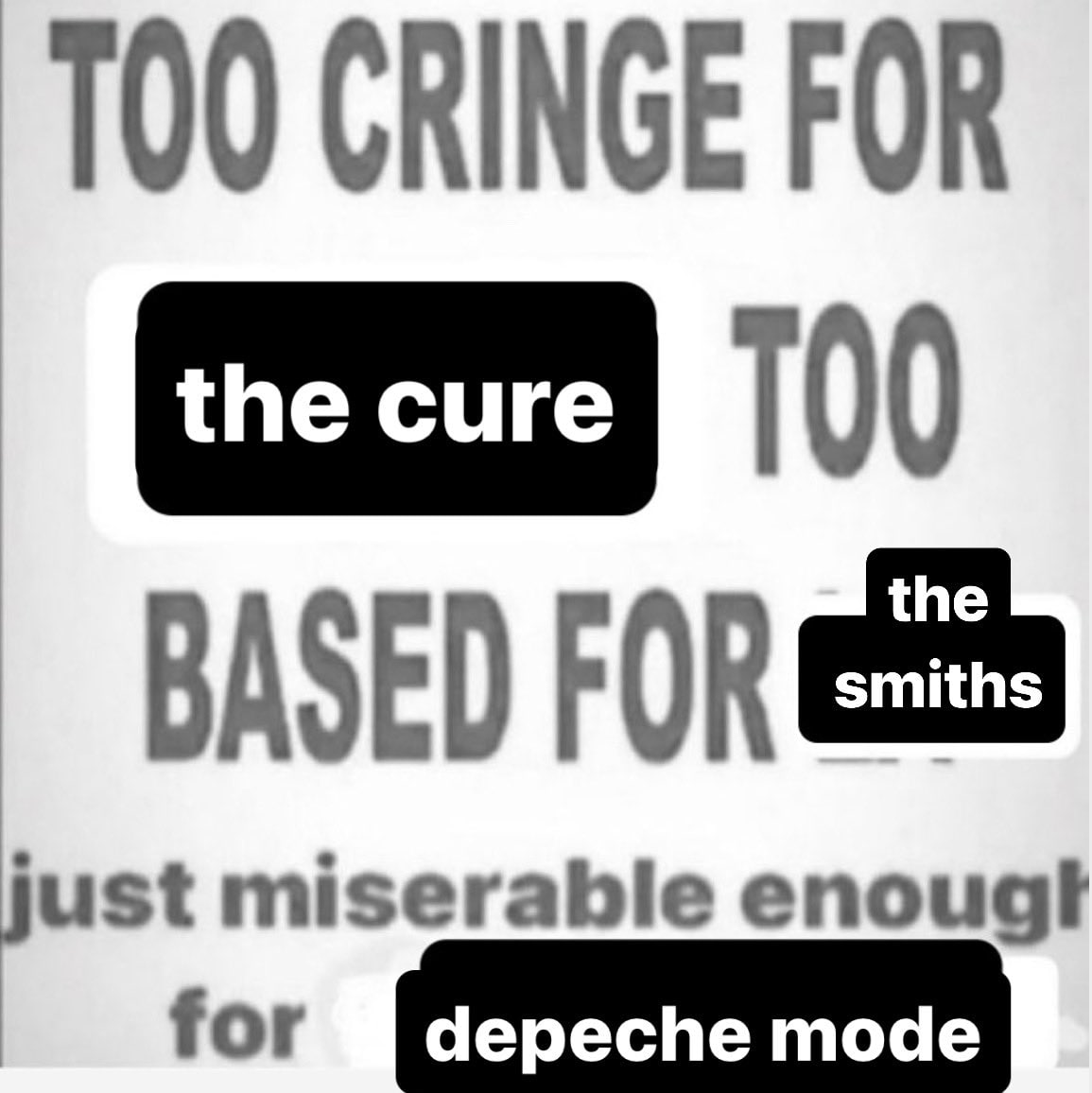 100 CRINGE FOR ‘the cure В FOR just mis depeche mod able enougl