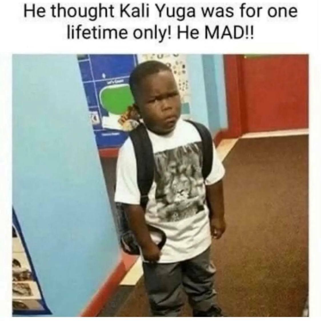He thought Kali Yuga was for one lifetime 3