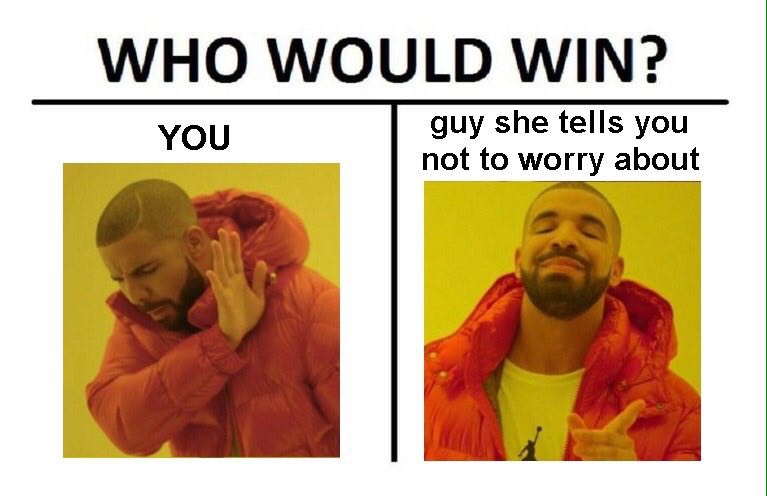 WHO WOULD WIN? guy she tells you