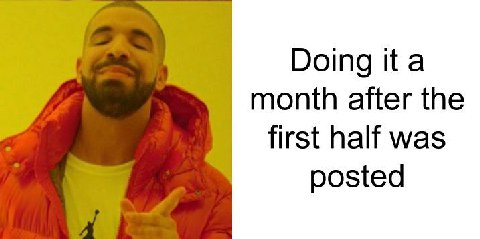 Doing ita month after the first half was posted