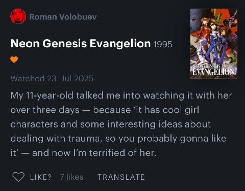 Roman Volobuev Neon Genesis Evangelion 1995 Watched 23 2025 My 11-year-old talked me into watching it with her over three days because ‘it has cool girl characters and some interesting ideas about dea
