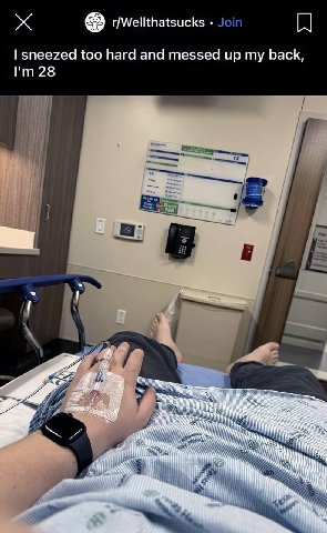 r/Wellthatsucks sneezed too hard and messed up back, 28 hig