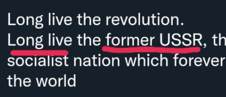 Long live the revolution. Long live the former USSR, socialist nation which forever the world