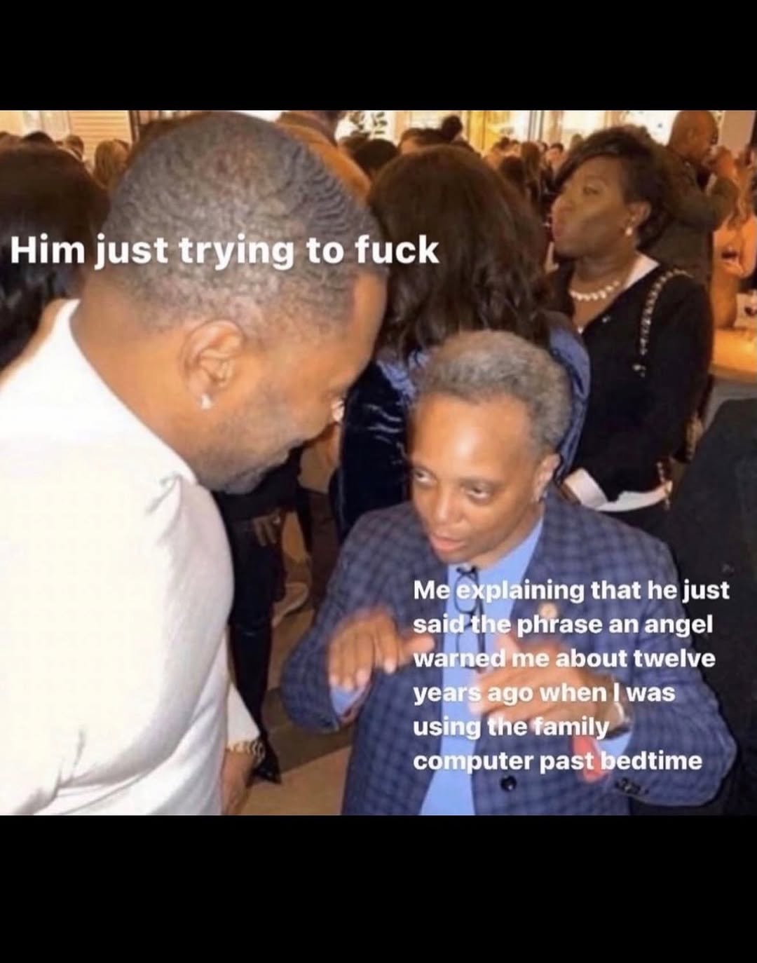 „а Him just trying to fuck Me explaining that he just said the рНгазе an angel warned me about twelve уеаг$ ago when using the family computer past bedtime