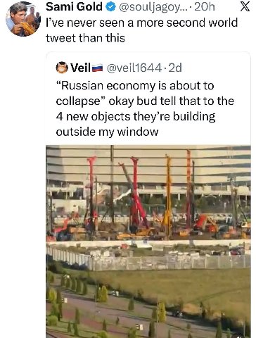 Sami Gold @souljagoy...- I’ve never seen a more second world tweet than this @veil1644-2d “Russian economy is about to collapse” okay bud tell that to the 4 new objects they’re building outside my win