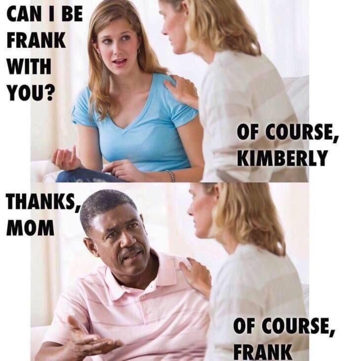САМ FRANK 22 WITH YOU? OF COURSE, BERLY THANKS, MOM 1‹ OF COURSE,