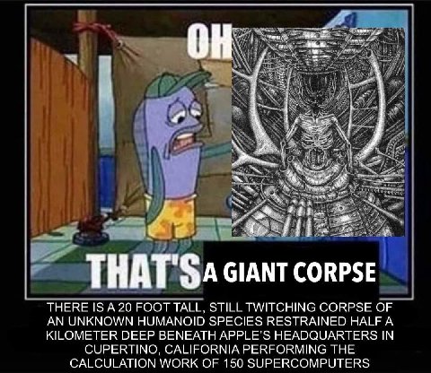 4 corpse THERE IS FOOT TALL, STILL TWITCHING CORPSE OF AN UNKNOWN HUMANOID SPECIES RESTRAINED HALF A KILOMETER DEEP BENEATH АРРЕЕ'$ HEADQUARTERS IN CUPERTINO, CALIFORNIA PERFORMING THE CALCULATION WOR
