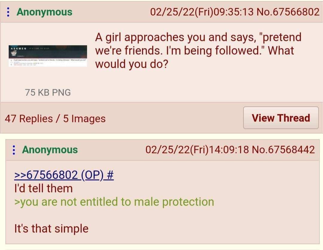 Anonymous 02/25/22(Fri)09:35:13 No.67566802 A girl approaches you and says, "pretend we're friends. being followed." What you 75 PNG 47 Replies 5 Images View Thread Anonymous 02/25/22(Fri)14:09:18 No.