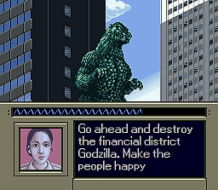 3 my Я ahead and destroy the financial district Godzilla. Make the people happy