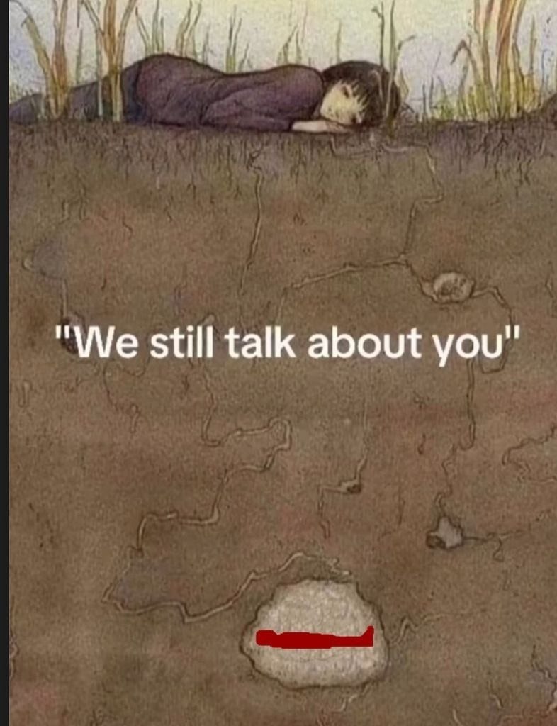 “We still talk about you"