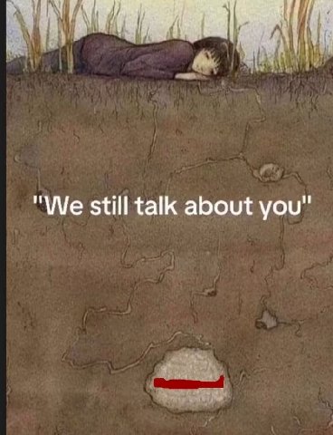 “We still talk about you"