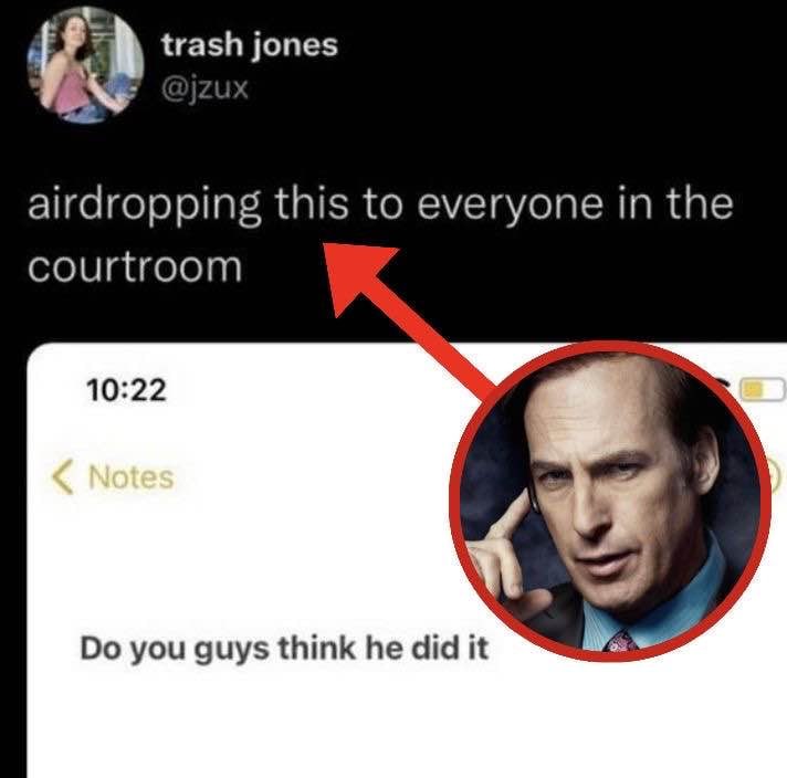 trash jones airdropping this to everyone in the courtroom 10:22 у you guys think he did it