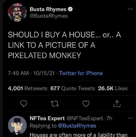 Busta Rhymes SHOULD BUY A HOUSE... or.. А LINK TO A PICTURE OF A PIXELATED MONKEY 4,001 677 26.5К МЕТеа Expert Че Houses are often more of a liability than