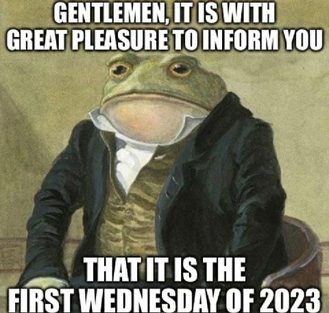 GREAT PLEASURE ТО INFORM YOU TLEMEN, IT WITH 7 THAT THE FIRST WEDNESDAY OF 2023