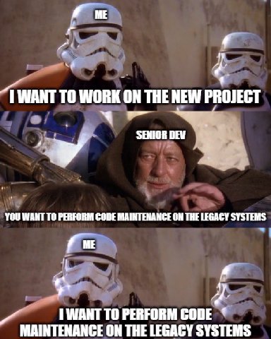 ME и WANT ТО WORK ON THE NEW PROJECT SENIOR YOU WANT ТО PERFORM CODE MAINTENANCE ON THE LEGACY SYSTEMS и TO PERFORM CODE MAINTENANCE ON THE LEGACY SYSTEMS