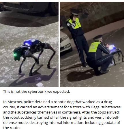 54 ore This is not the cyberpunk we expected. In Moscow, police detained a robotic dog that worked as a drug courier, it carried an advertisement for a store with illegal substances and the substances