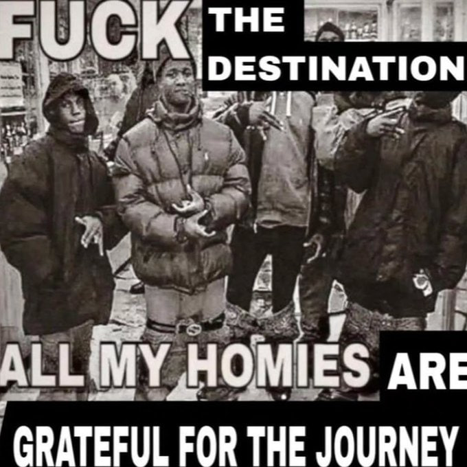 0 ALL‘MY HOMIES АВЕ GRATEFUL FOR THE JOURNEY