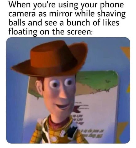When you're using your phone camera as mirror while shaving balls and see a bunch of likes floating on the screen: