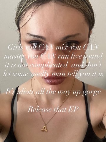Girls CAN run sound and Чоп” let some man tell you at all the way up gorge Release that