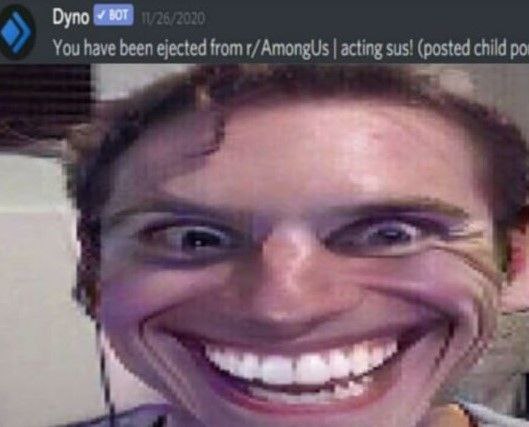 Dyno 80 You have been ejected from r/AmongUs acting sus! (posted chi