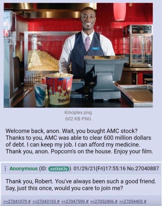 1 К у i 4 Kinoplex.png 602 PNG Welcome back, anon. Wait, you bought AMC stock? Thanks to you, AMC was able to clear 600 million dollars of debt. can keep my job. can afford my medicine. Thank you, ano