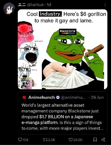 @iuntue Cool Here’s $6 gorillion to make it gay and lame. Blackstone Animehunch @animehu.. 26 Jun World's largest alternative asset management company Blackstone just dropped $1.7 BILLION on a Japanes