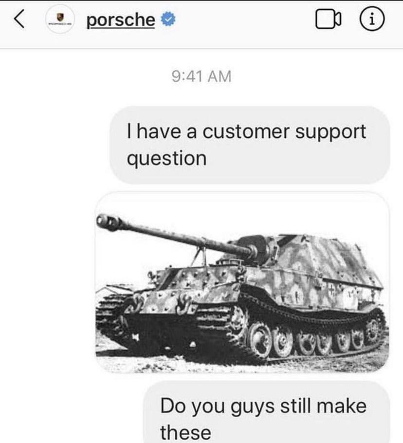 porsche С 9:41 have a customer support question wre you guys still make these