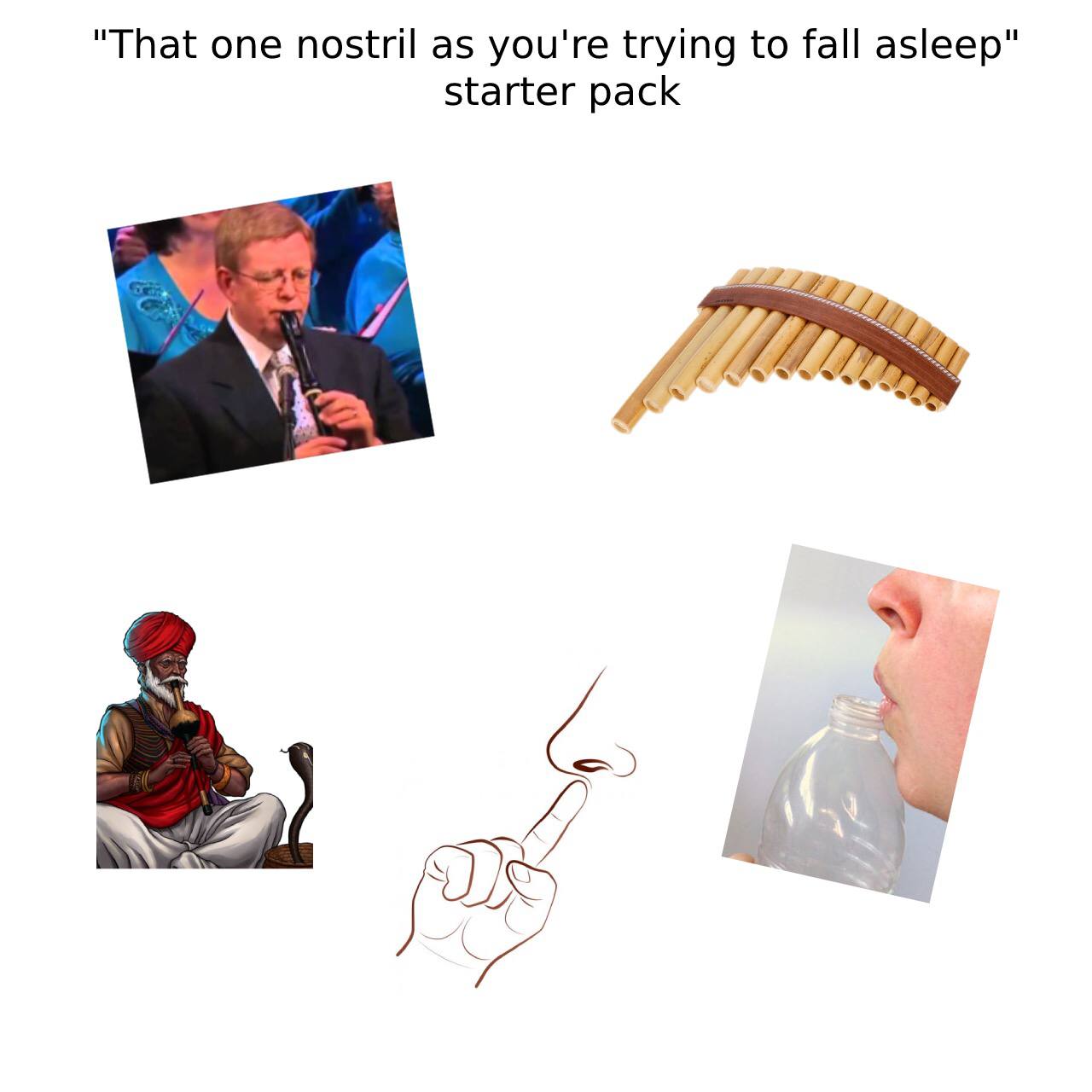 "That one nostril as you're trying to fall asleep" starter pack