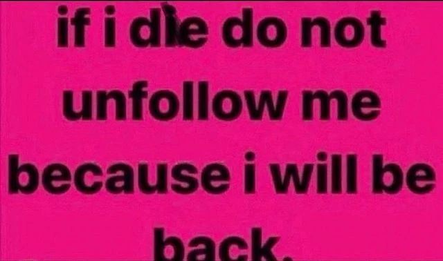 if idle до not unfollow me because willbe hack.
