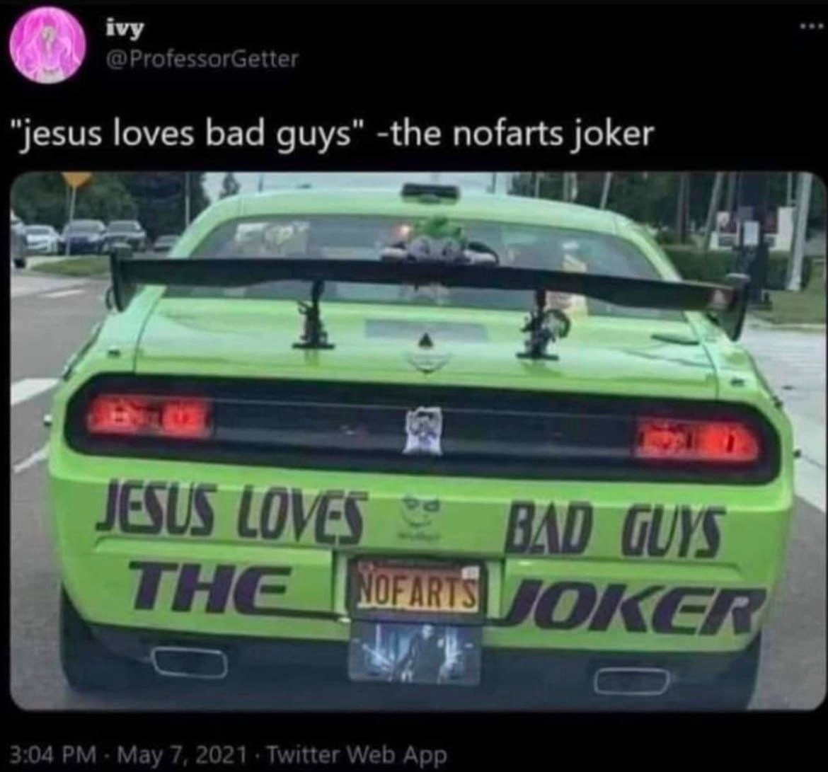 loves bad guys” the nofarts joker