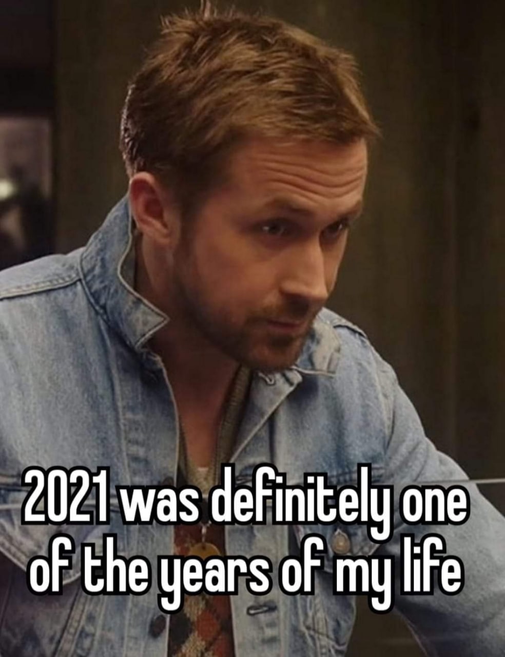 2021 was definitely one of the years of my life