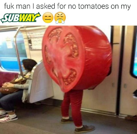 fuk man asked for no tomatoes my