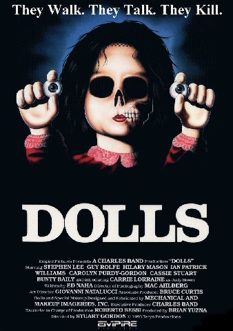 They Walk. They Talk. They Kill. DOLLS A CHARLES BAND “DOLLS” starting STEPHEN LEE GUY ROLFE HILARY MASON IAN PATRICK WILLIAMS CAROLYN PURDY-GORDON CASSIE STUART BUNTY BAILY and introducing CARRIE LOR