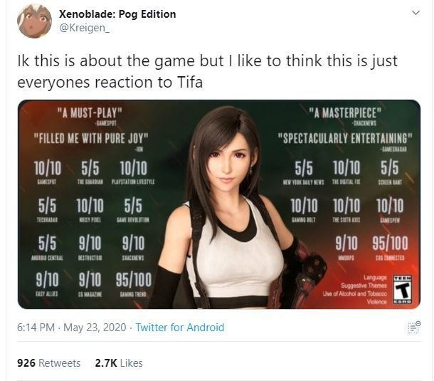 Pog Edition У this is about the дате but like to think this is just everyones reaction to Tifa "A MUST-PLAY" "A MASTERPIECE" "FILLED ME WITH PURE JOY" "SPECTACULARLY ENTERTAINING" 55 5 55 55 ЭПО 926 R