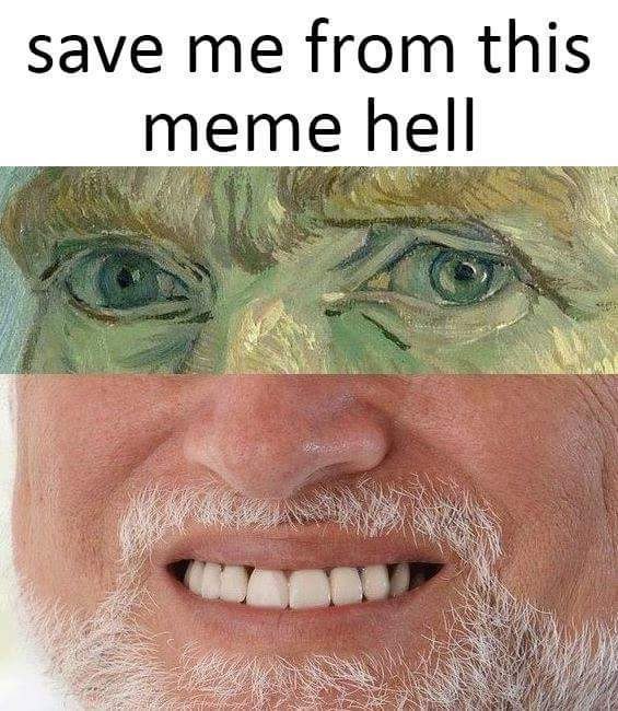 save me from this meme hell