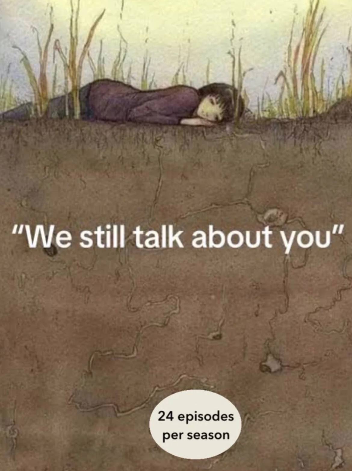 “We still talk about you” 24 episodes per season