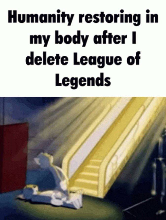 Humanity restoring in my body after I delete League of Legends