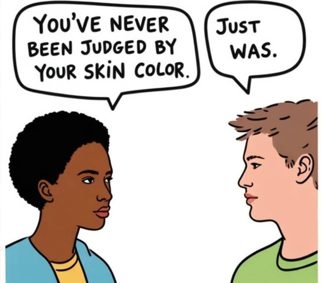 You’VE NEVER BEEN JUDGED SKIN COLOR