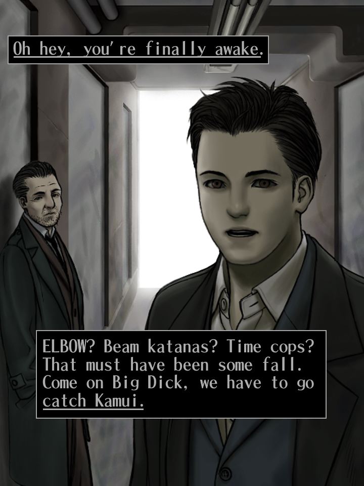 0 You awake. he finall А и ELBOW? Beam katanas? Time cops? That must have been some fall. Come on Big Dick, we have to catch Kamui. у