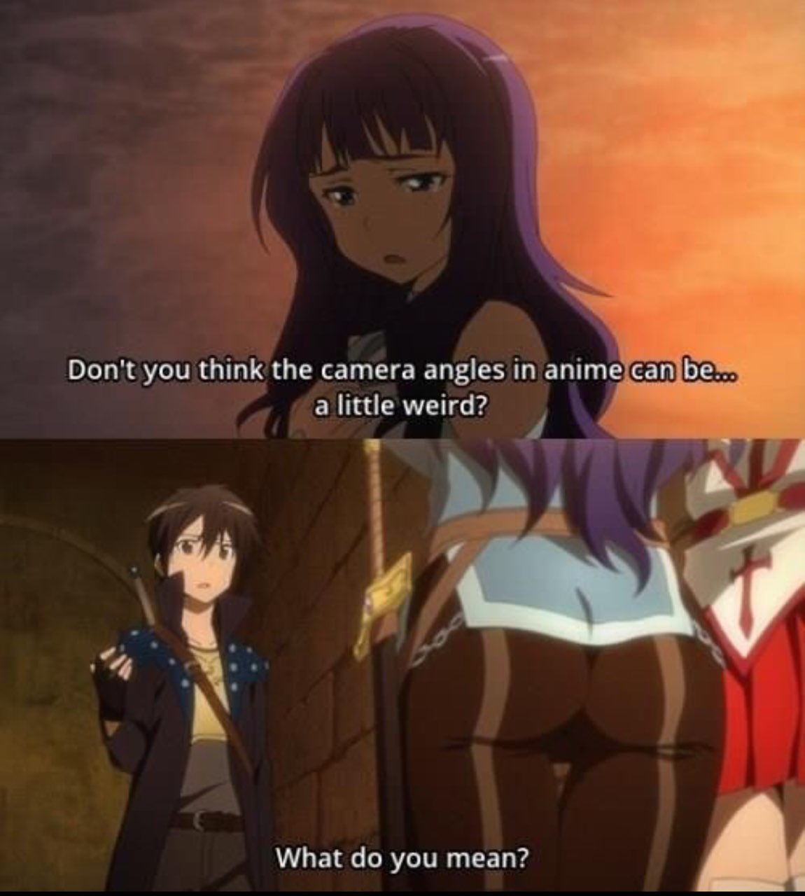 Don't you think the camera angles in anime сап a little weird? A “A What you mean?