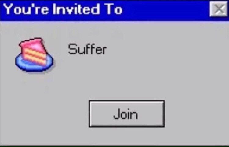 You're Invited То Suffer