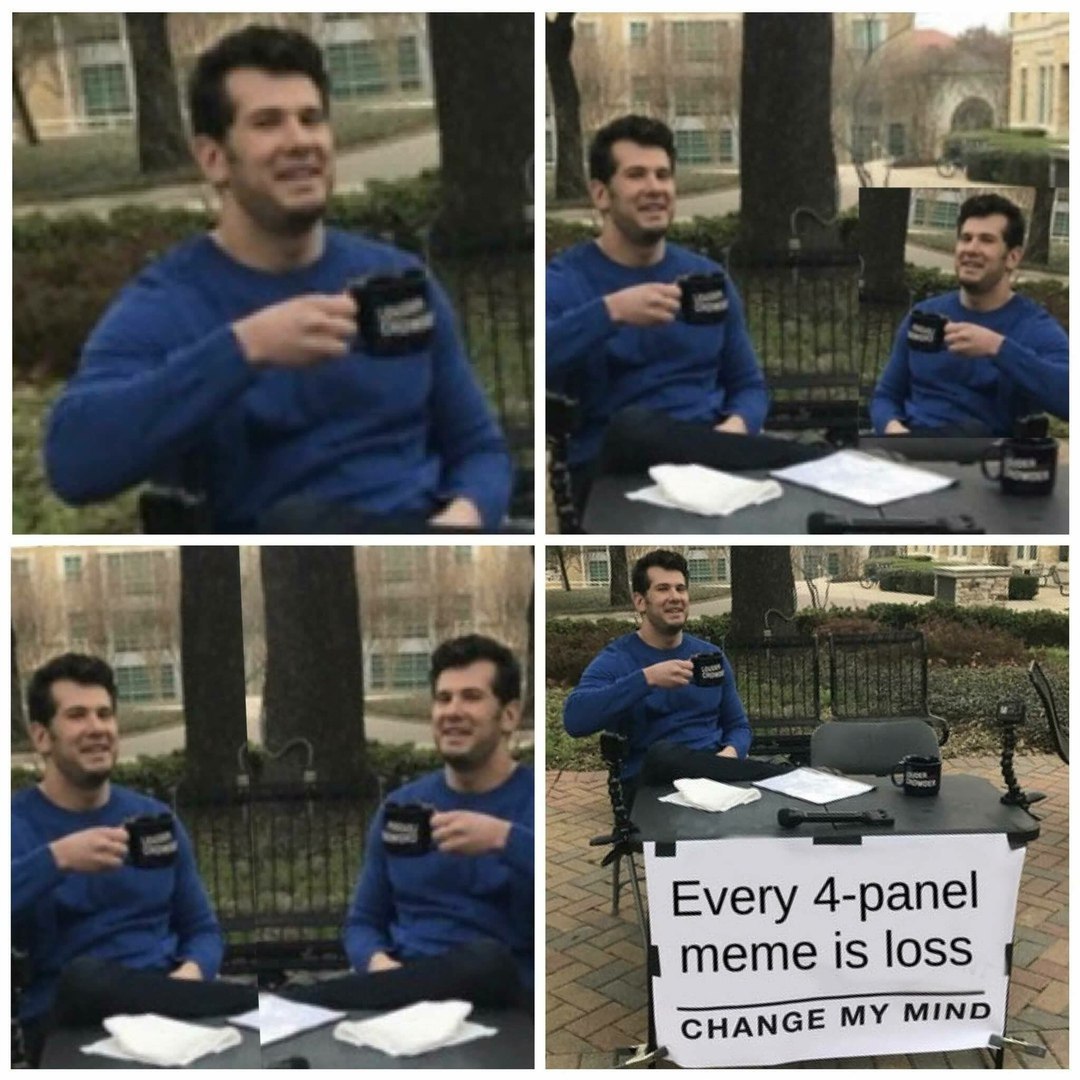 Every 4-рапе! meme is loss CHANGE MY MIND a