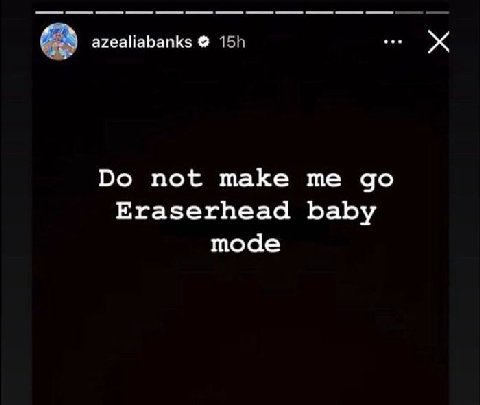 azealiabanks not make me Eraserhead baby mode