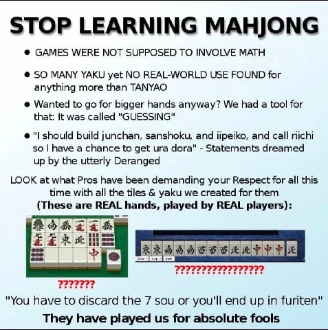 GAMES WERE МОТ SUPPOSED ТО INVOLVE MATH SO MANY YAKU yet NO REAL-WORLD USE FOUND for anything more than TANYAO Wanted to for bigger hands anyway? We had a tool for that: It was called "GUESSING" shoul