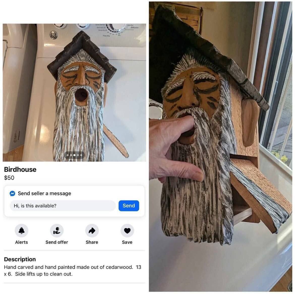 if 4 Birdhouse $50 Send seller a message is this available? a a Alerts Send offer Share Save Description Hand carved and hand painted made out of cedarwood. 13 6. Side lifts up to clean out.