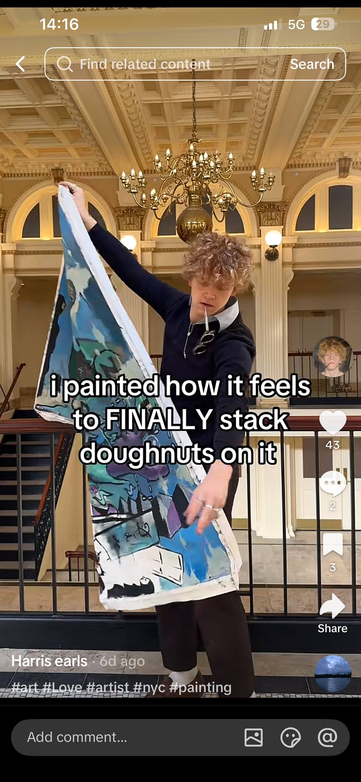 14:16 Find related content Search 4 ее how it о FINABLY doughntts в Share Harris earls 69 #Love #artist #nyc #painting Add comment