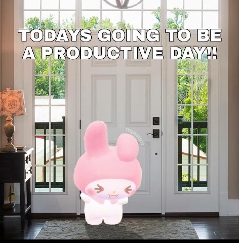 7 ame AYS GOING TO BE PRODUCTIVE DAY"! 22. a