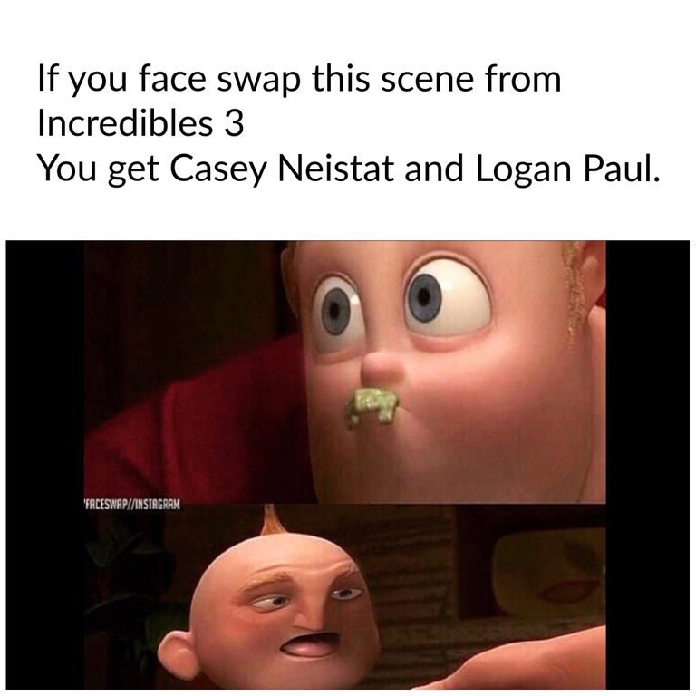 you face swap this scene from Incredibles 3 You get Casey Neistat and Logan Paul.
