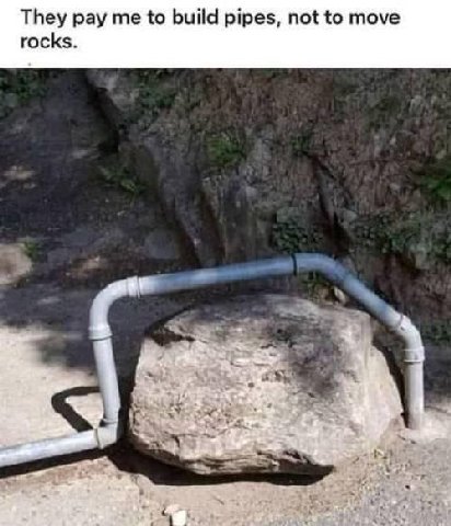 They pay to build pipes, not to move rocks.